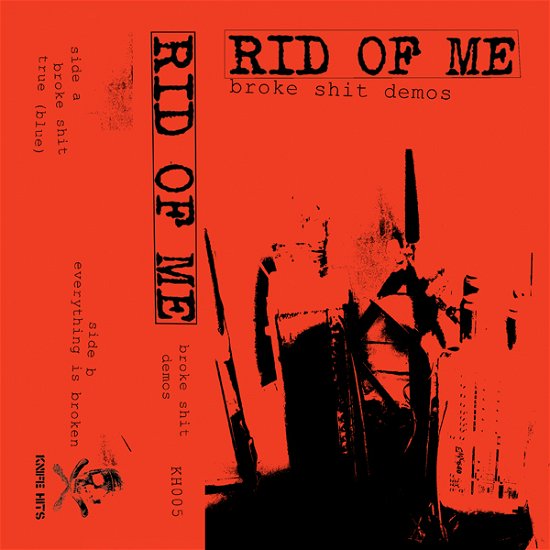 Broke Shit Demos - Rid of Me - Muziek - KNIFE HITS RECORDS - 0760137444299 - 8 januari 2021