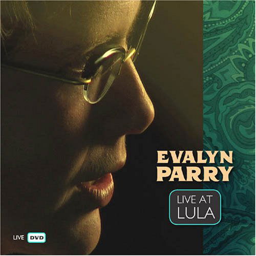 Evalyn Parry · Live At Lula (DVD) (2009)