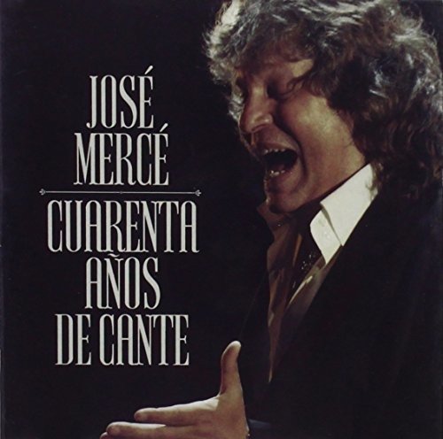 Cover for Jose Merce · Cuarenta Anos De Cante (CD) (2014)