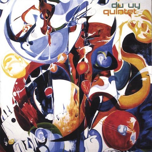 Du Uy Quintet - Du Uy Quintet - Musik - CD Baby - 0837101187299 - 8 juni 2006