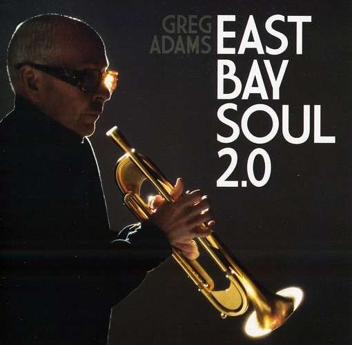 Cover for Greg Adams · East Bay Soul 2.0 (CD) (2012)