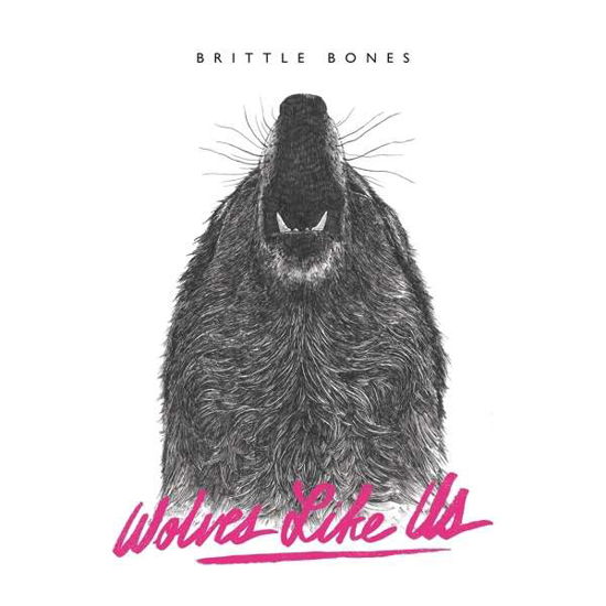 Cover for Wolves Like Us · Brittle Bones (CD) (2019)