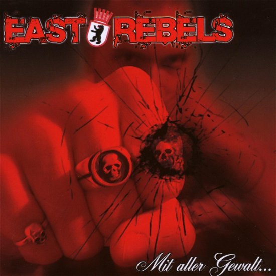 Cover for East Rebels · Mit Aller Gewalt (CD) (2013)