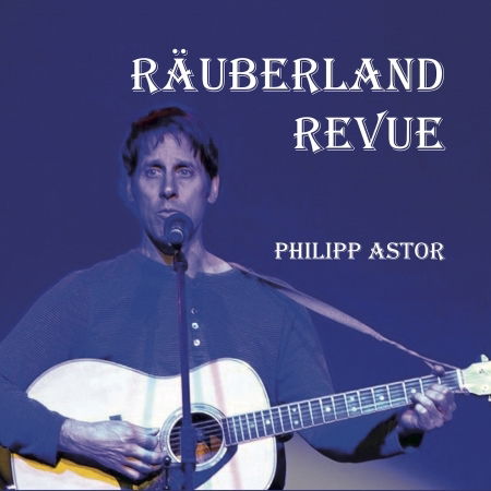 Cover for Philipp Astor · Räuberland Revue (CD) (2022)