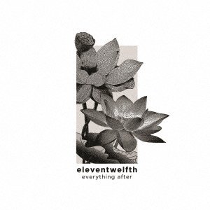 Cover for Eleventwelfth · Everything After (CD) [Japan Import edition] (2021)