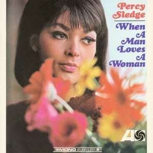 When a Man Loves a Woman - Percy Sledge - Music - WARNER BROTHERS - 4943674137299 - March 26, 2013