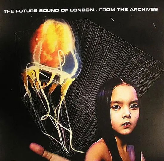 From the Archives - Future Sound of London - Music - FSOL - 5013993910299 - May 3, 2024