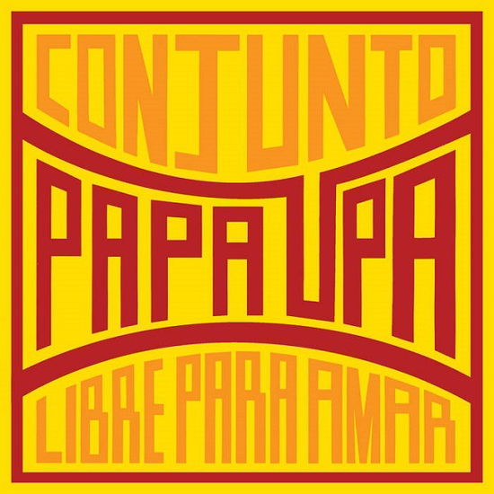 Cover for Conjunto Papa Upa · Libre Para Amar (LP) (2020)