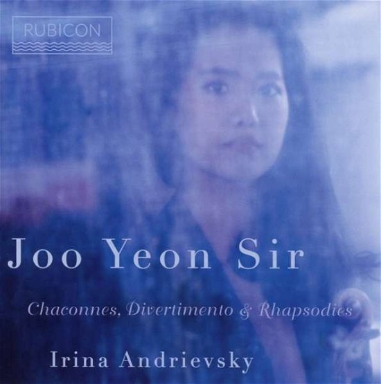 Cover for Joo Yeon Sir / Irina Andrievsky · Chaconnes. Divertimento &amp; Rhapsodies . (CD) (2019)