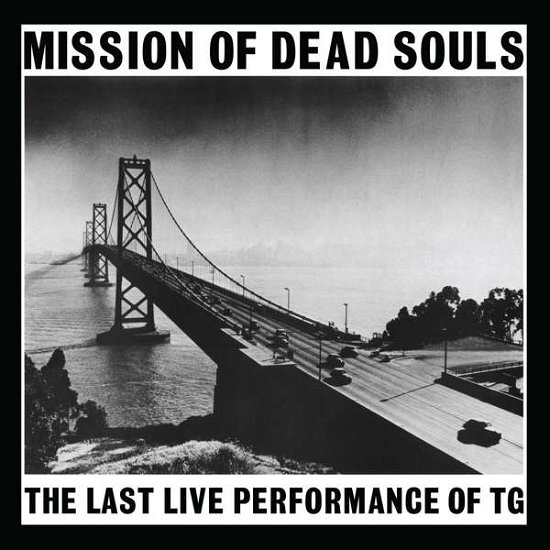 Mission Of Dead Souls - Throbbing Gristle - Musique - MUTE - 5414940010299 - 13 septembre 2018