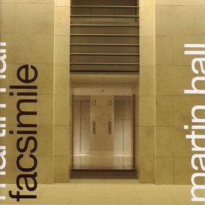 Facsimile - Martin Hall - Musiikki - VME - 5708422000299 - maanantai 30. tammikuuta 2006