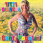 Cover for Bianchi Titti · Canti Popolari (CD) (2012)