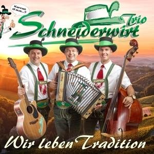 Cover for Schneiderwirt Trio · Wir Leben Tradition (CD) (2017)