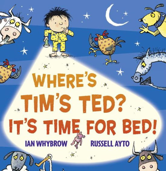 Cover for Ian Whybrow · Where's Tim's Ted? It's Time for Bed! (Gebundenes Buch) (2014)