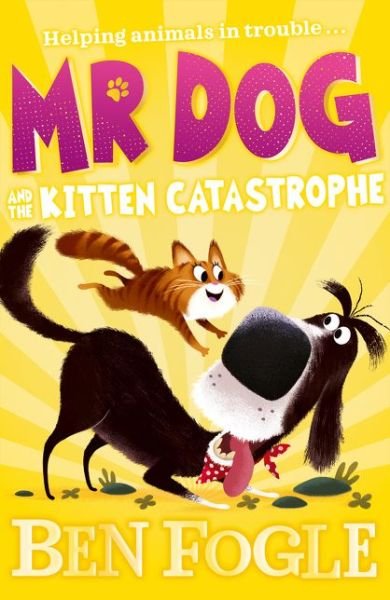 Cover for Ben Fogle · Mr Dog and the Kitten Catastrophe - Mr Dog (Paperback Book) (2021)