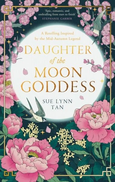Cover for Sue Lynn Tan · Daughter of the Moon Goddess - The Celestial Kingdom Duology (Innbunden bok) (2022)