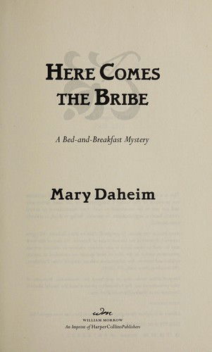 Cover for Mary Daheim · Here Comes the Bribe: A Bed-and-Breakfast Mystery - Bed-and-Breakfast Mysteries (Hardcover Book) [First edition. edition] (2016)