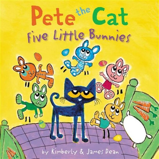 Cover for James Dean · Pete the Cat: Five Little Bunnies: An Easter And Springtime Book For Kids - Pete the Cat (Gebundenes Buch) (2020)