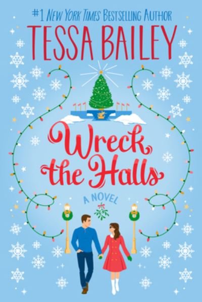 Cover for Tessa Bailey · Wreck the Halls: A Novel (Hardcover bog) (2023)