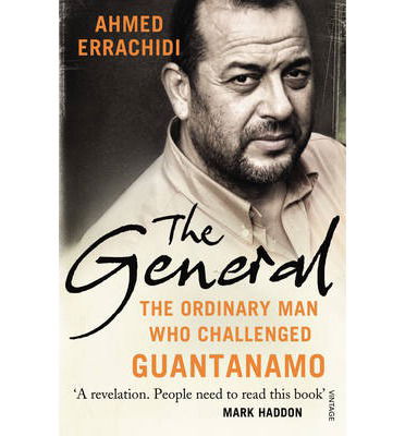 Cover for Ahmed Errachidi · The General: The ordinary man who challenged Guantanamo (Paperback Book) (2014)