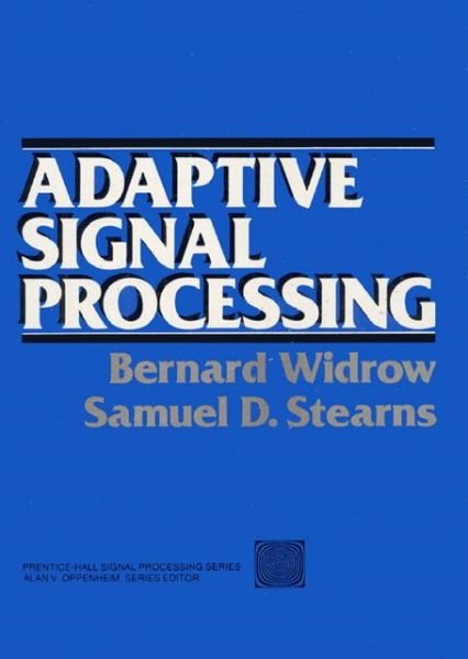 Adaptive Signal Processing - Bernard Widrow - Books - Pearson Education (US) - 9780130040299 - March 15, 1985