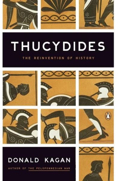 Thucydides: The Reinvention of History - Donald Kagan - Książki - Penguin Putnam Inc - 9780143118299 - 26 października 2010