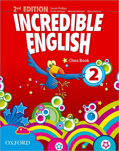 Incredible English: 2: Class Book - Incredible English - Grainger - Książki - Oxford University Press - 9780194442299 - 26 stycznia 2012