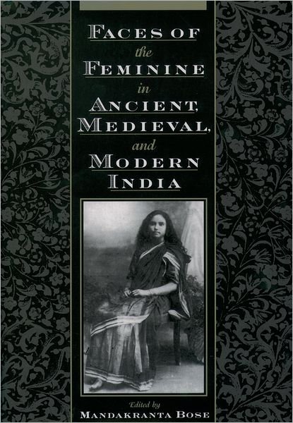 Cover for Mandakranta Bose · Faces of the Feminine in Ancient, Medieval, and Modern India (Hardcover Book) (2000)