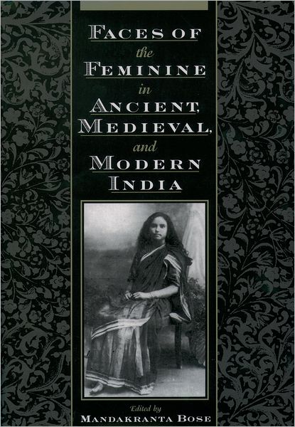 Cover for Mandakranta Bose · Faces of the Feminine in Ancient, Medieval, and Modern India (Inbunden Bok) (2000)