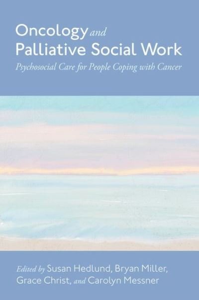 Cover for Oncology and Palliative Social Work: Psychosocial Care for People Coping with Cancer (Hardcover Book) (2024)