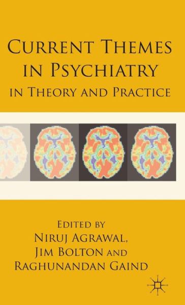 Cover for Niruj Agrawal · Current Themes in Psychiatry in Theory and Practice (Hardcover Book) (2011)