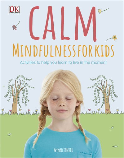 Cover for Wynne Kinder · Calm - Mindfulness For Kids - Mindfulness for Kids (Hardcover Book) (2019)