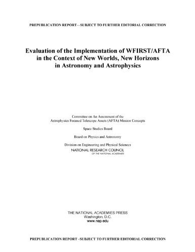 Evaluation of the Implementation of Wfirst / Afta in the Context of New Worlds, New Horizons in Astronomy and Astrophysics - National Research Council - Livros - National Academies Press - 9780309301299 - 29 de maio de 2014