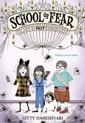 School of Fear: Class Is Not Dismissed! - Gitty Daneshvari - Books - Little, Brown Books for Young Readers - 9780316033299 - October 3, 2011