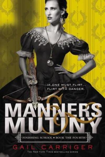 Cover for Gail Carriger · Manners &amp; Mutiny (Finishing School) (Bog) (2016)