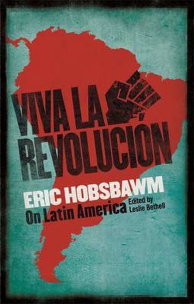 Cover for Eric Hobsbawm · Viva la Revolucion: Hobsbawm on Latin America (Pocketbok) (2018)