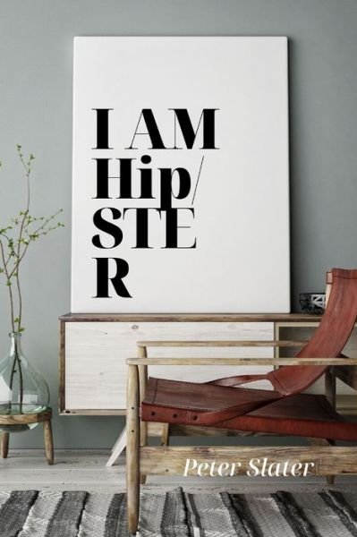 Cover for Peter Slater · I am HipSter (Paperback Book) (2019)