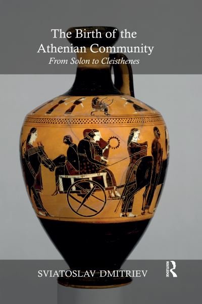 Cover for Sviatoslav Dmitriev · The Birth of the Athenian Community: From Solon to Cleisthenes (Taschenbuch) (2020)