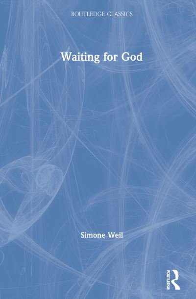Cover for Simone Weil · Waiting for God - Routledge Classics (Hardcover Book) (2021)