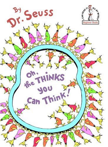 Oh, the Thinks You Can Think - Beginner Books (R) - Dr. Seuss - Kirjat - Random House Children's Books - 9780394831299 - tiistai 12. elokuuta 1975