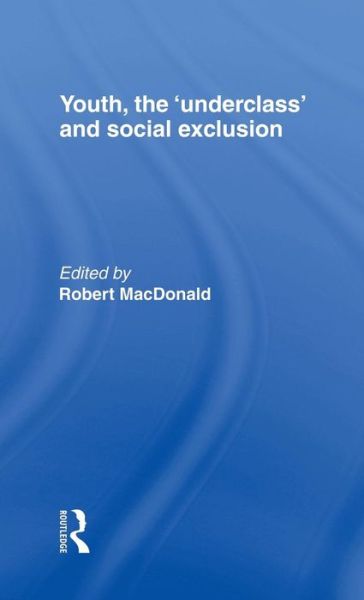 Cover for Robert Macdonald · Youth, The 'Underclass' and Social Exclusion (Inbunden Bok) (1997)