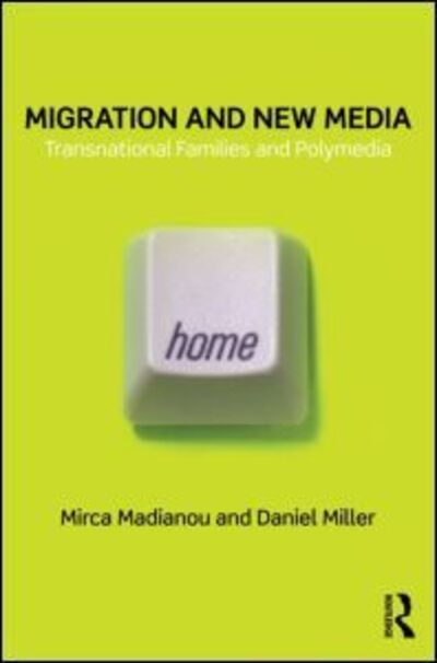 Cover for Mirca Madianou · Migration and New Media: Transnational Families and Polymedia (Paperback Book) (2011)