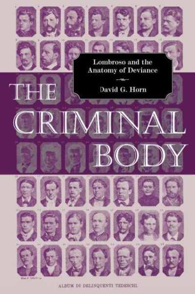 Cover for David Horn · The Criminal Body: Lombroso and the Anatomy of Deviance (Paperback Book) (2003)