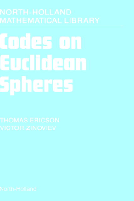 Cover for T. Ericson · Codes on Euclidean Spheres - North-Holland Mathematical Library (Hardcover Book) (2001)