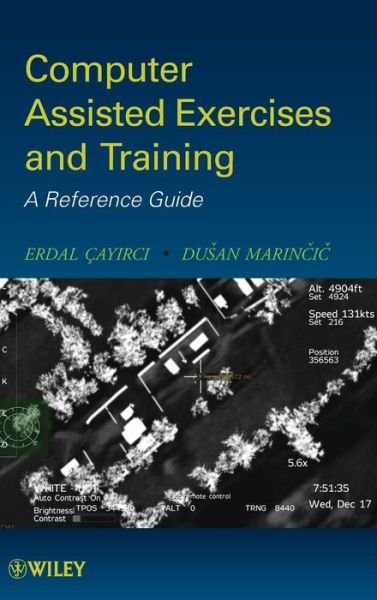 Cover for Cayirci, Erdal (NATO Joint Warfare Centre, Stavanger, Norway) · Computer Assisted Exercises and Training: A Reference Guide (Hardcover bog) (2009)