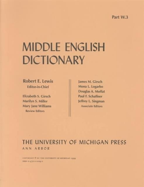 Middle English Dictionary: W.3 - Middle English Dictionary -  - Bøger - The University of Michigan Press - 9780472012299 - 21. januar 2000