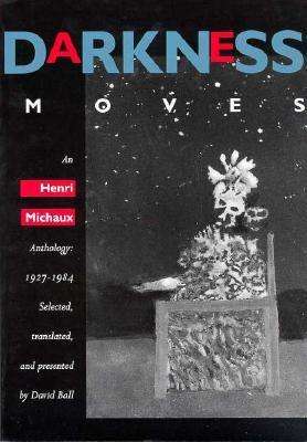 Cover for Henri Michaux · Darkness Moves: An Henri Michaux Anthology, 1927-1984 (Paperback Book) (1997)