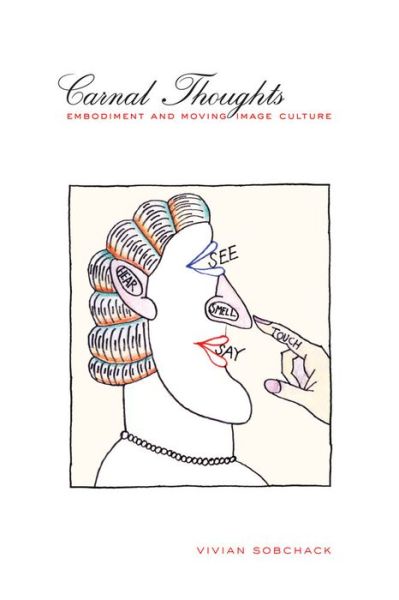 Cover for Vivian Sobchack · Carnal Thoughts: Embodiment and Moving Image Culture (Paperback Book) (2004)