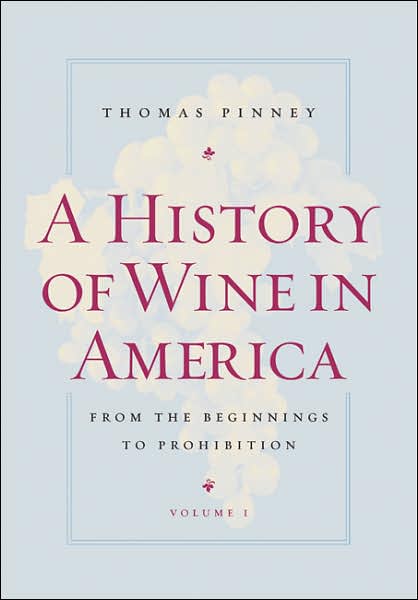 Cover for Thomas Pinney · A History of Wine in America, Volume 1: From the Beginnings to Prohibition (Paperback Book) [2 Revised edition] (2007)