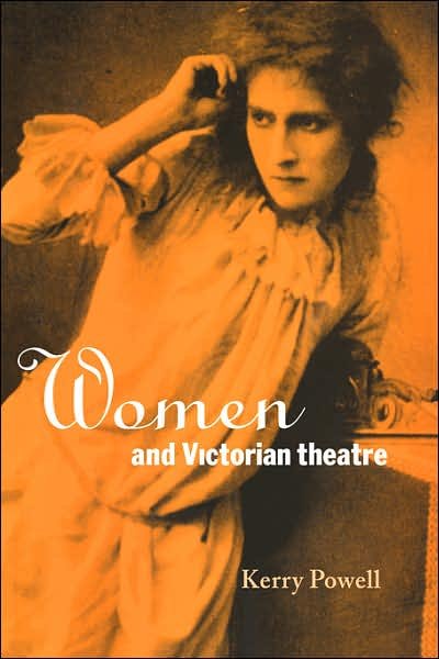 Cover for Powell, Kerry (Miami University) · Women and Victorian Theatre (Paperback Bog) (2007)